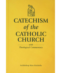 Catechism of the Catholic Church With Theological Commentary