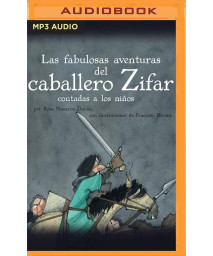 Las Fabulosas Aventuras Del Caballero Zifar Contada A Los Nios (Classicos contados a los nios) (Spanish Edition)