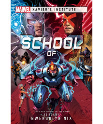 School of X: A Marvel: Xavier's Institute Anthology