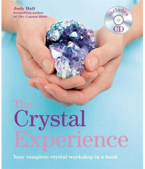 The Crystal Experience: Your Complete Crystal Workshop in a Book with a CD of Meditations