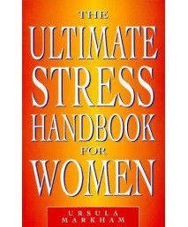 The Ultimate Stress Handbook for Women