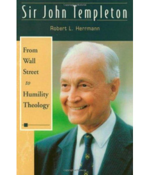 Sir John Templeton: From Wall Street to Humility Theology