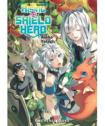 The Rising of the Shield Hero Volume 12 (The Rising of the Shield Hero Series: LightNovel)