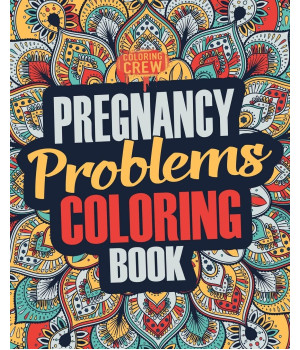 Pregnancy Coloring Book: A Snarky, Irreverent & Funny Pregnancy Coloring Book Gift Idea for Pregnant Women (Pregnancy Gifts)