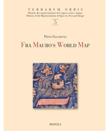 Fra Mauro's Map of the World: With a Commentary and Translations of the Inscriptions (Terrarvm Orbis)