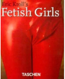 Eric Kroll's Fetish Girls
