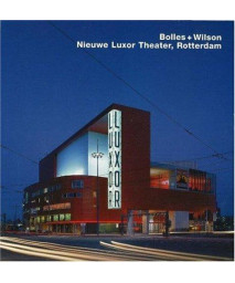 Bolles + Wilson, Nieuwe Luxor Theater, Rotterdam: Opus 47