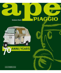 Ape Piaggio: 70 anni / 70 years (Multilingual Edition)