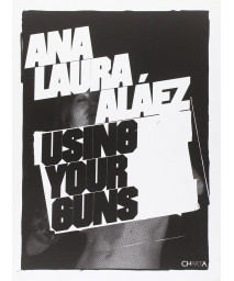 Ana Laura Alez: Use Your Guns