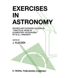 Exercises in Astronomy: Revised and Extended Edition of Practical Work in Elementary Astronomy by M.G.J. Minnaert