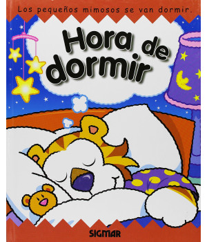 Hora de dormir / Bedtime: Los pequeos mimosos se van a dormir / Small cuddly go to sleep (Trbol) (Spanish Edition)
