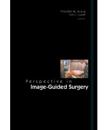 PERSPECTIVES IN IMAGE-GUIDED SURGERY - PROCEEDINGS OF THE SCIENTIFIC WORKSHOP ON MEDICAL ROBOTICS, NAVIGATION AND VISUALIZATION