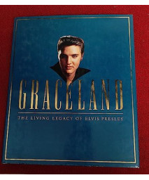 Graceland: The Living Legacy of Elvis Presley