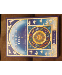 The Astrological Oracle: Divining Your Future, Securing Your Present, Resolving Your Past