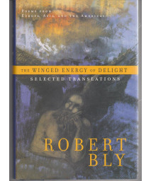 The Winged Energy of Delight: Selected Translations