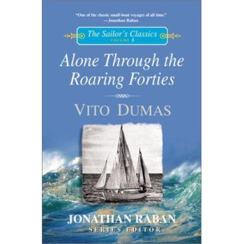 Alone through the Roaring Forties (The Sailor's Classics 5) (Sailor's Classics Series)