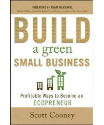 Build a Green Small Business: Profitable Ways to Become an Ecopreneur