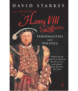 The Reign of Henry VIII : Personalities and Politics