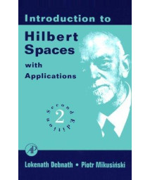 Introduction to Hilbert Spaces with Applications, Second Edition