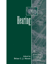 Hearing (Handbook of Perception and Cognition, Second Edition)