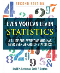 Even You Can Learn Statistics: A Guide for Everyone Who Has Ever Been Afraid of Statistics