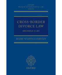 Cross-Border Divorce Law: Brussels II Bis (Oxford Private International Law Series)