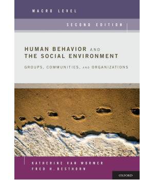Human Behavior and the Social Environment, Macro Level: Groups, Communities, and Organizations
