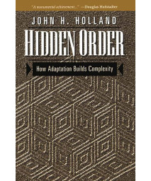 Hidden Order: How Adaptation Builds Complexity (Helix Books)