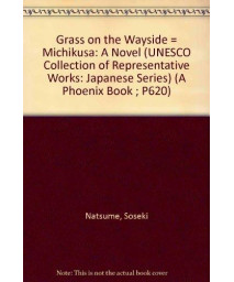 Grass on the Wayside (Michikusa) (UNESCO Collection of Representative Works: Japanese Series) (A Phoenix Book P620)