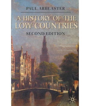 A History of the Low Countries (Palgrave Essential Histories Series)