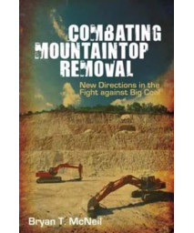 Combating Mountaintop Removal: New Directions in the Fight against Big Coal