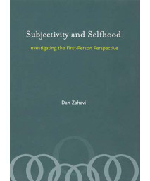 Subjectivity and Selfhood: Investigating the First-Person Perspective