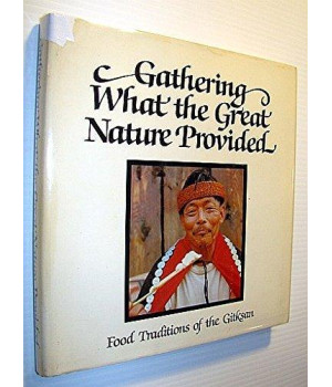 Gathering What the Great Nature Provided: Food Traditions of the Gitksan