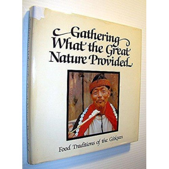 Gathering What the Great Nature Provided: Food Traditions of the Gitksan