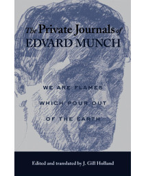 The Private Journals of Edvard Munch: We Are Flames Which Pour Out of the Earth