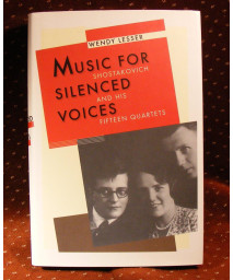 Music for Silenced Voices: Shostakovich and His Fifteen Quartets