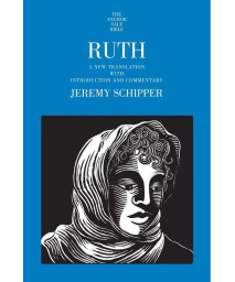 Ruth: A New Translation with Introduction and Commentary (The Anchor Yale Bible Commentaries)