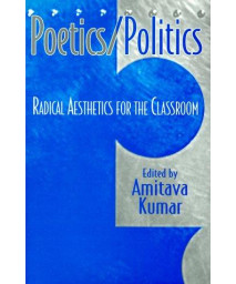 Poetics/Politics: Radical Aesthetics for the Classroom