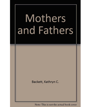 Mothers and Fathers