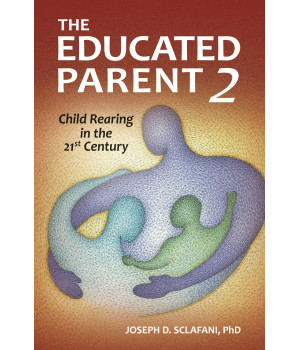 The Educated Parent 2: Child Rearing in the 21st Century