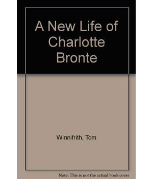 A new life of Charlotte Bronte
