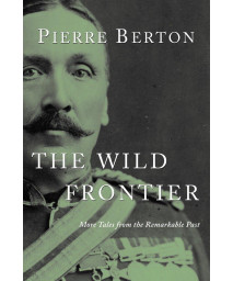 The Wild Frontier: More Tales from the Remarkable Past