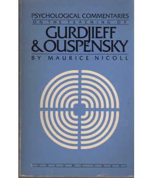 Psychological Commentaries on the Teaching of Gurdjieff & Ouspensky (Vol. 4)