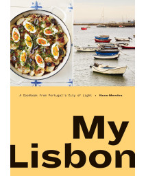 My Lisbon: A Cookbook from Portugal's City of Light