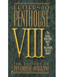 Letters to Penthouse VIII: The Sexual Revolution Meets the Millennium Are YouReady