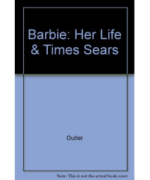 Barbie: Her Life & Times Sears