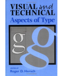 Visual and Technical Aspects of Type (Cambridge Series on Electronic Publishing, Series Number 9)