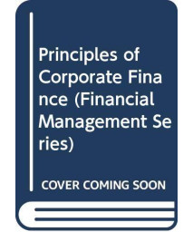 Principles of Corporate Finance (Financial Management Series)