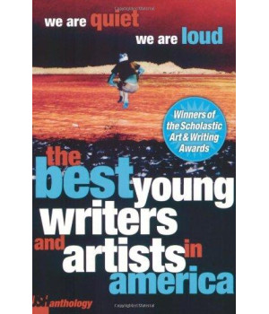 We Are Quiet, We Are Loud (Best Young Writers And Artists In America)