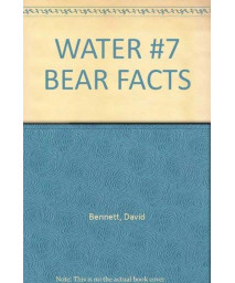 WATER 7 BEAR FACTS